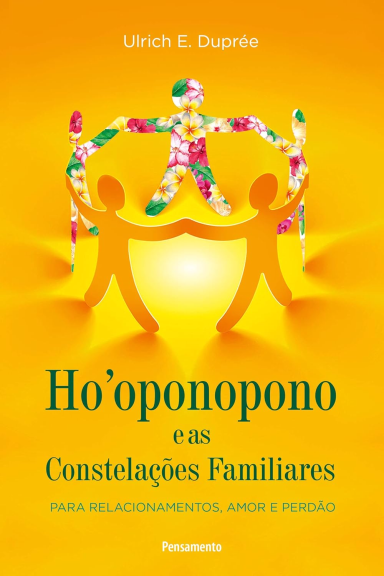 Ho’oponopono e as Constelações Familiares – Ulrich Emil Duprée | Análise Completa