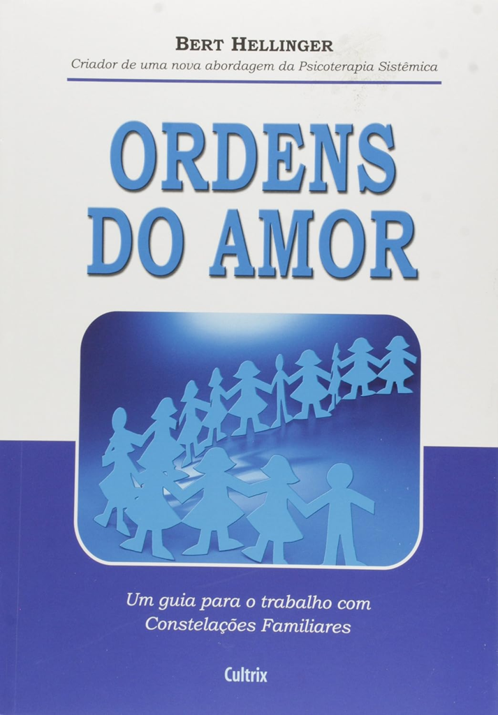 Ordens do Amor – Bert Hellinger | Análise Completa 2 Ordens do Amor – Bert Hellinger | Análise Completa Curso de Constelações Familiares